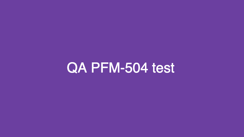 QA PFM-504 scheduled test